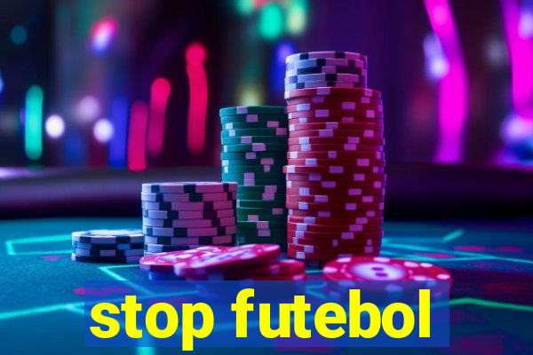 stop futebol